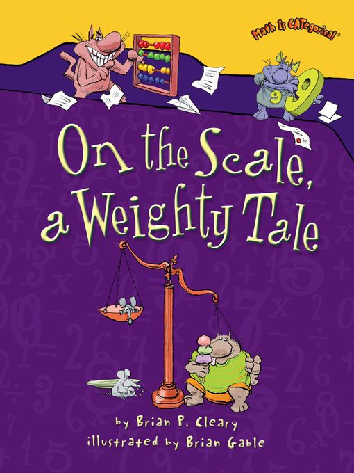 Title details for On the Scale, a Weighty Tale by Brian P. Cleary - Available